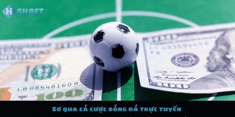 Sơ qua cá cược bóng đá trực tuyến